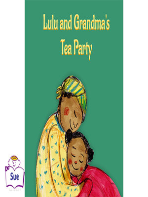 cover image of Lulu and Grandma's Tea Party